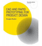 CAD and Rapid Prototyping for Product Design | Douglas Bryden