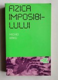 Fizica imposibilului, Michio Kaku, 2009