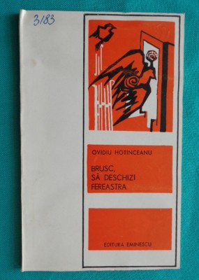 Ovidiu Hotinceanu &amp;ndash; Brusc sa deschizi fereastra ( prima editie ) foto