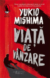 Viață de v&acirc;nzare - Paperback brosat - Yukio Mishima - Humanitas Fiction