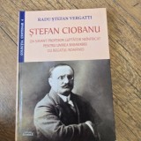 Stefan Ciobanu, un savant profesor luptator neinfricat pentru unirea Basarabiei cu Regatul Romaniei - Radu Stefan Vergatti