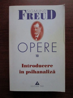 Sigmund Freud,Opere, volumul 10. Introducere in psihanaliza foto