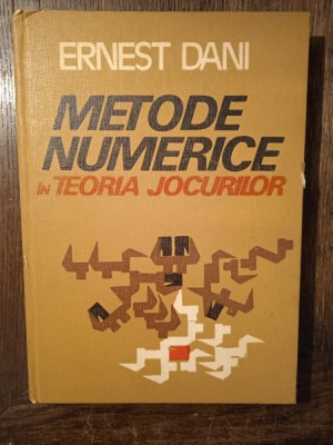 METODE NUMERICE IN TEORIA JOCURILOR- ERNEST DANI foto