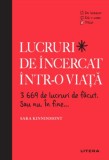 Lucruri de &icirc;ncercat &icirc;ntr-o viață. 3669 de lucruri de făcut. Sau nu. &Icirc;n fine... - Paperback brosat - Sara Kinninmont - Litera