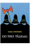 Cei trei talhari - Tomi Ungerer