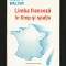LIMBA FRANCEZĂ &Icirc;N TIMP ȘI SPAȚIU - HENRIETTE WALTER - CASA EDITORIALĂ &quot;DEMIURG&quot;