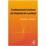 Fundamentele kantiene ale dreptului de a pedepsi - Diana Danisor, Elena Oancea