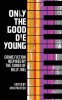 Only the Good Die Young: Crime Fiction Inspired by the Songs of Billy Joel