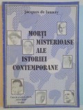 MORTI MISTERIOASE ALE ISTORIEI CONTEMPORANE de JACQUES DE LAUNAY , 1993