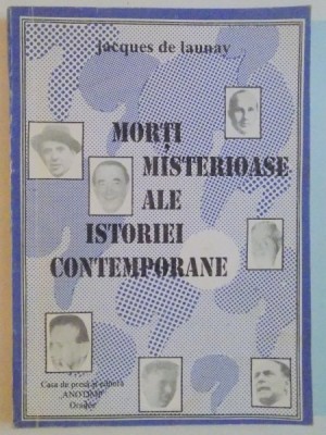MORTI MISTERIOASE ALE ISTORIEI CONTEMPORANE de JACQUES DE LAUNAY , 1993 foto
