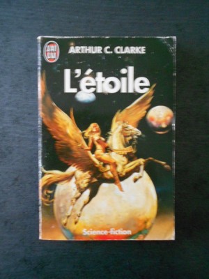 ARTHUR C. CLARKE - L`ETOILE {limba franceza} foto