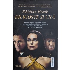Dragoste Si Ura - Rhidian Brook , H304