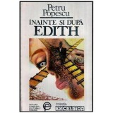 Petru Popescu - Inainte si dupa Edith - 115624