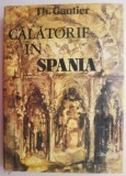 Calatorie in Spania - Theophile Gautier - Carte Beletristica
