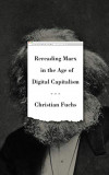 Rereading Marx in the Age of Digital Capitalism | Christian Fuchs, 2020, Pluto Press