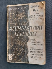 ACUMULATORII ELECTRICI -STUDIU.UTILIZARE.INTRETINERE . CAPITAN IOAN R .NICOLA foto