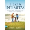 Tiszta intimit&aacute;s - A Term&eacute;szetes Csal&aacute;dtervez&eacute;s előnyei a h&aacute;zas&eacute;letben - Jason Evert