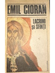 Emil Cioran - Lacrimi si sfinti (Editia: 1991) foto