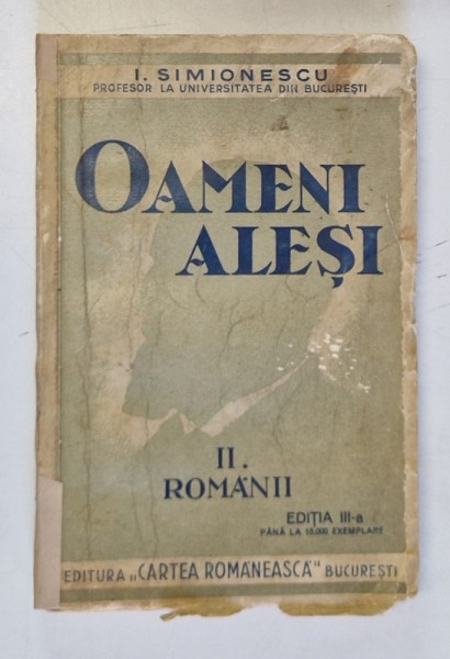 OAMENI ALESI , VOLUMUL II - ROMANII de I. SIMIONESCU , 1937