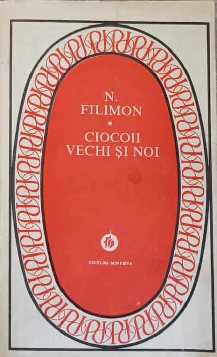 CIOCOII VECHI SI NOI-NICOLAE FILIMON-90366