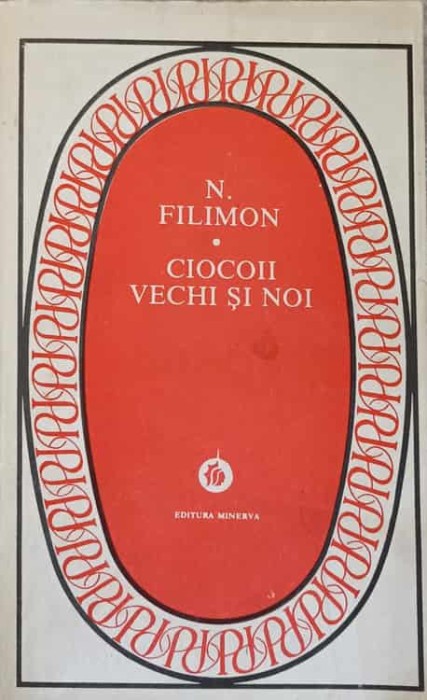 CIOCOII VECHI SI NOI-NICOLAE FILIMON