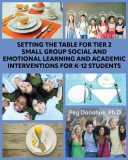 Setting the Table for Tier 2 Small Group Social and Emotional Learning and Academic Interventions for K-12 Students