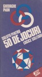 Gheorghe Paun - Solutii pentru 50 de jocuri logice solitare