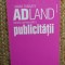 ADLAND ISTORIA UNIVERSALA A PUBLICITATII - MARK TUNGATE