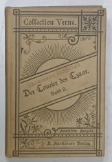 DER COURIER DES TZAAR ( MICHAEL STROGOFF ) von JULIUS VERNE , ZWEITER BAND , TEXT IN LIMBA GERMANA CU CARACTERE GOTICE , CCA. 1900
