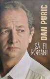 Cumpara ieftin Sa fii roman! - 2016 - Dan Puric (@L142)