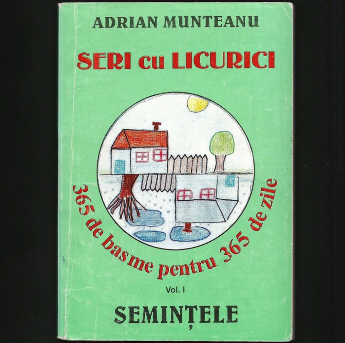 SERI CU LICURICI, 365 DE BASME - VOL. I, SEMINȚELE - ADRIAN MUNTEANU