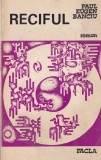 Reciful - Paul Eugen Banciu, Roman Beletristica, Editia 1979, Brosata, 13 x 20 cm, Limba Romana