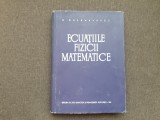 M. Ghermanescu - Ecuatiile fizicii matematice