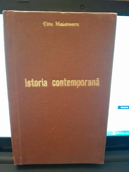 ISTORIA CONTEMPORANA A ROMANIEI 1866-1900 - TITU MAIORESCU