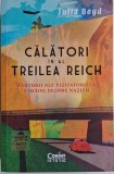 Calatori in al Treilea Reich. Marturii ale vizitatorilor straini despre nazism &ndash; Julia Boyd