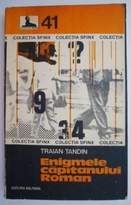 Enigmele capitanului Roman &amp;ndash; Traian Tandin foto