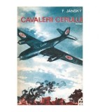 F. Jansky - Cavalerii cerului - roman - 103083