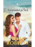 Asteptandu-l pe Nick/Nora Roberts