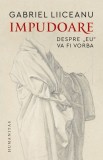 Cumpara ieftin Impudoare. Despre &#039;&#039;eu&#039;&#039; va fi vorba