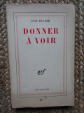 Paul ELUARD - Donner &agrave; voir