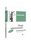 Drept administrativ. Curs universitar. Volumul II, Universul Juridic