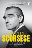 Martin Scorsese. O calatorie/Mary Pat Kelly