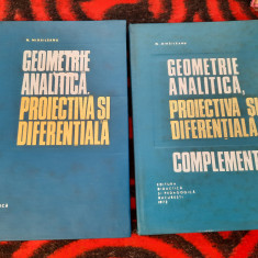 N Mihaileanu Geometrie analitica,proiectiva si diferentiala+COMPLEMENTE,2 VOL