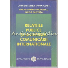 Relatiile Publice Si Universul Comunicarii Internationale - S. Mirela Miculescu