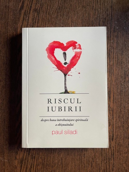 Paul Siladi Riscul Iubirii