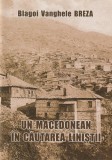 BLAGOI VANGHELE BREZA - UN MACEDONEAN IN CAUTAREA LINISTII