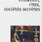 Mircea Eliade-Initiation, rites, societes secretes