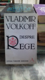 DESPRE REGE - VLADIMIR VOLKOFF