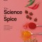 Spice: Understand the Science of Spice, Create Exciting New Blends