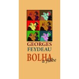 Bolha a f&uuml;lbe - Georges Feydeau